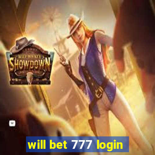 will bet 777 login